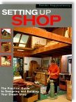 Setting Up Shop: The Practical Guide to Designing and Building Your Dream Shop by Sandor Nagyszalanczy