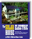 The Solar Electric House: Energy for the Environmentally-Responsive, Energy-Independent Home by Steven J. Strong, William G. Scheller 